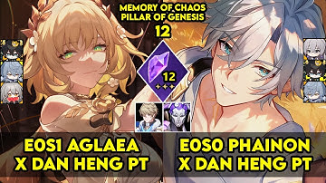 Memory of Chaos 12 | E0S1 Aglaea & E0S0 Phainon x Dan Heng PT | MOC 12 | HSR