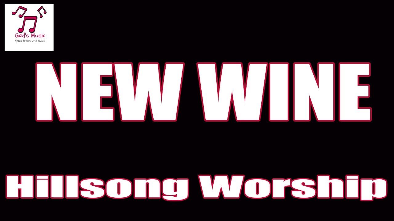 New Wine Lyrics by Hillsong Worship YouTube