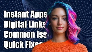 Understanding Instant App Digital Asset Links Protocol: Common Challenges & Solutions
