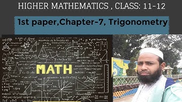 HSC Higher Math 1st paper, Lecture 3, Chapter-7(Trigonometry-part-3)
