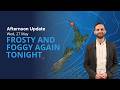 Frost and fog return tonight - NZ Weather Afternoon Update - Wed 27 May 2026