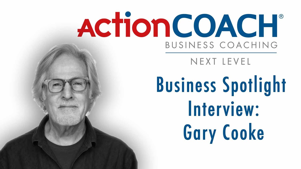ActionCOACH NextLEVEL Business Spotlight: Gary Cooke - YouTube