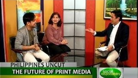 PHILIPPINES UNCUT THE FUTURE OF PRINT MEDIA PART1