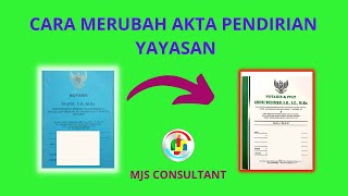 Cara mudah membuat Akta Perubahan Yayasan