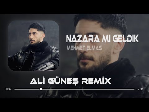 Mehmet Elmas - Nazara Mı Geldik ( Ali Güneş Remix )