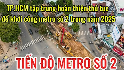 TP.HCM tập trung hoàn thiện thủ tục để khởi công metro số 2 trong năm 2025
