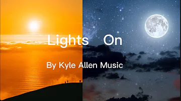 Kyle Allen Music- lights on (lyrics)