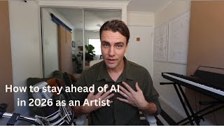 HOW TO STAY AHEAD OF AI IN 2026 AS AN ARTIST