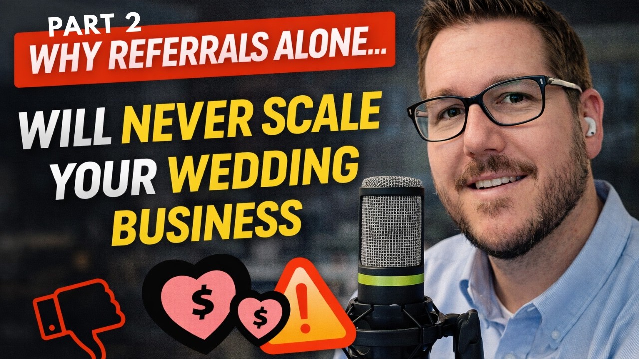 Referrals Can't Scale Your WEDDING BUSINESS | Part 2