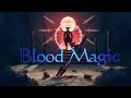[Оф.Обзор] Blood Magic - Уровень 5, демоны, броня - S2EP21