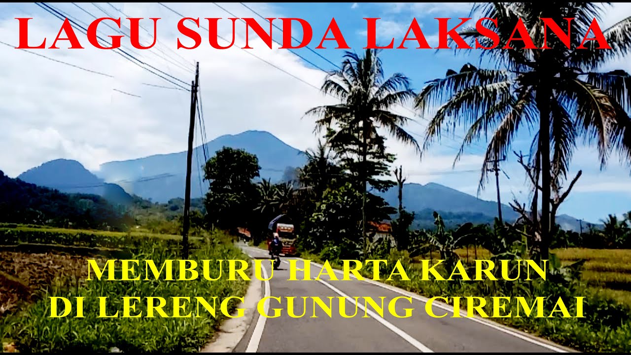 LAGU SUNDA LAKSANA MEMBURU HARTA KARUN DI LERENG GUNUNG CIREMAI