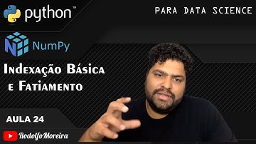 Indexação básica e fatiamento NumPy - Aula 24 - Python para Data Science