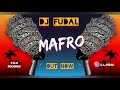 Dj fudal   mafro  out now