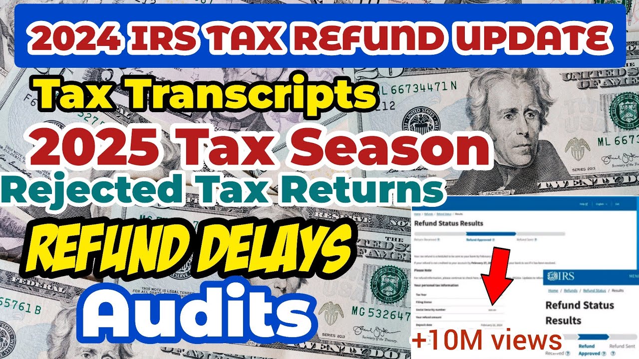 2024 IRS TAX REFUND UPDATES | NEW Refunds, 2025 Tax Season,Transcripts ...