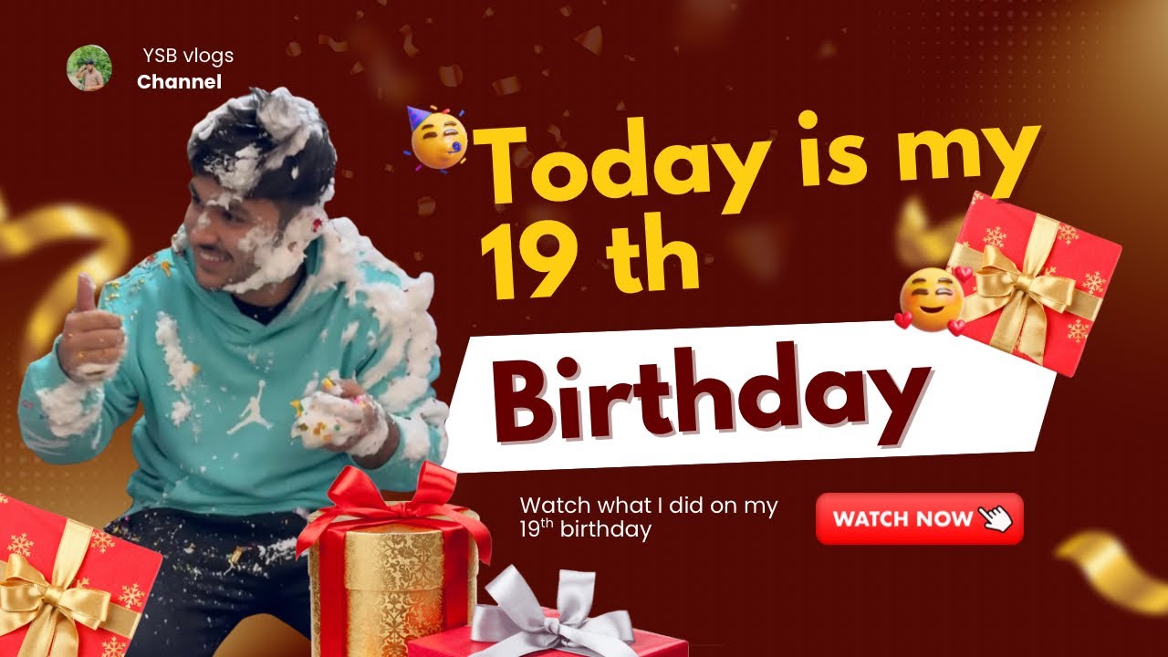 Today is my 19th birthday|One year completed to our youtube channel|YSB vlogs