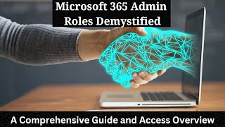 Famous Microsoft 365 Admin Roles Demystified: A Comprehensive Guide and Access Overview Net Worth