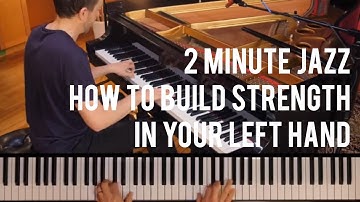 How to Build Strength in Your Left Hand - Geoffrey Keezer | 2 Minute Jazz
