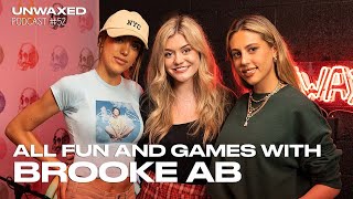 All Fun and Games with Brooke AB | Episode 52 | Unwaxed Podcast