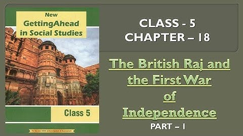 The British Raj and the First War of Independence ||Social science ||Class-5 || Chapter-18 ||Part-1