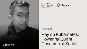Ray on Kubernetes: Powering Quant Research at Scale | Ray Summit 2024