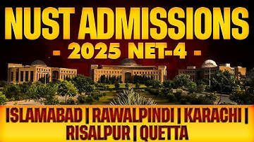 NUST Admissions 2025 :: NUST NET-4 :: How to Get Admission in NUST