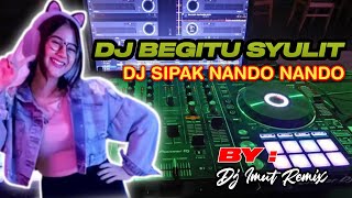 DJ REHAN X SIPAK NANDO NANDO || DJ TIKTOK VIRAL