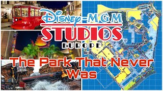 The Disney MGM Studios Europe that never was