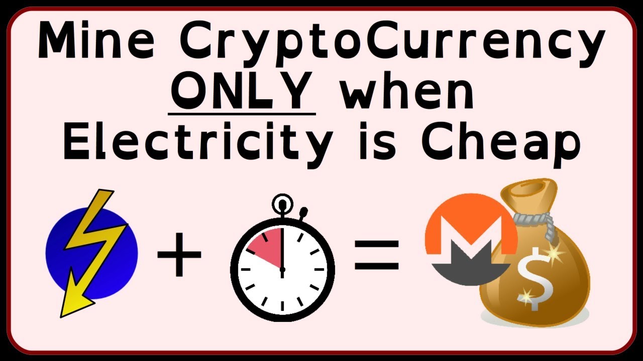 Program to Mine CryptoCurrency only when Electricity is Cheap
