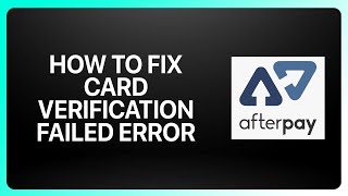 How To Fix “Afterpay Card Verification Failed” Error ! Tutorial