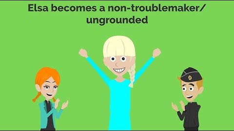 Elsa becomes a non-troublemaker and gets ungrounded