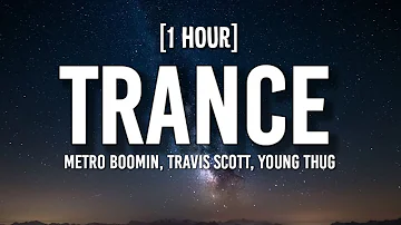 Metro Boomin, Travis Scott, Young Thug - Trance (Tiktok Remix) [1 HOUR/Lyrics] I move so far in time