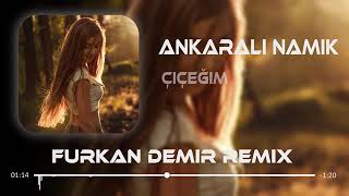 Ankarali Namik Çi̇çeği̇m Furkan Demi̇r Remi̇x Resimi