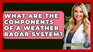 What Are The Components Of A Weather Radar System? - Earth Science Answers