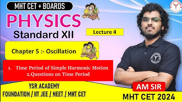 Oscillation | Time period of SHM | Lecture 4 | MHT CET