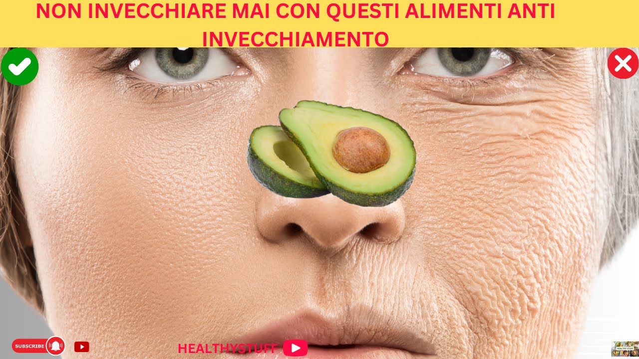 MANGIA QUESTI ALIMENTI ANTI INVECCHIAMENTO E NON INVECCHIERAI MAI - YouTube