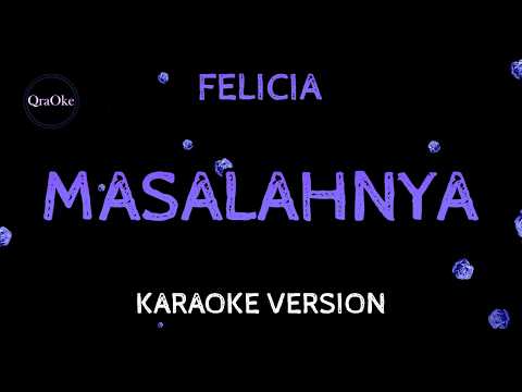 Felicia - Masalahnya (Karaoke Version by QraOke)