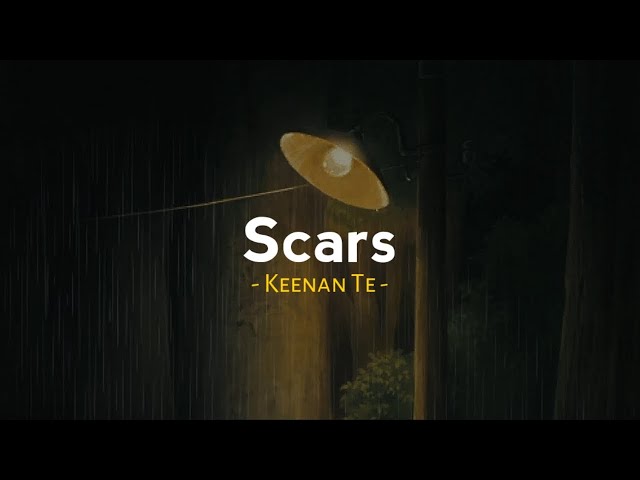 Scars - Keenan Te ( Reverb - Lyrics - Slowed To Perfection ) class=