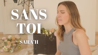 SARA&#39;H - SANS TOI