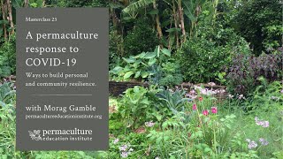 Masterclass 23: A Permaculture Response to COVID-19 with Morag Gamble