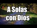 A Solas con Dios - Musica para orar - Música Cristiana Instrumental