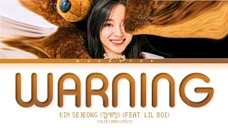 KIM SEJEONG 김세정 - Warning (Feat. lIlBOI) | Color Coded Lyrics