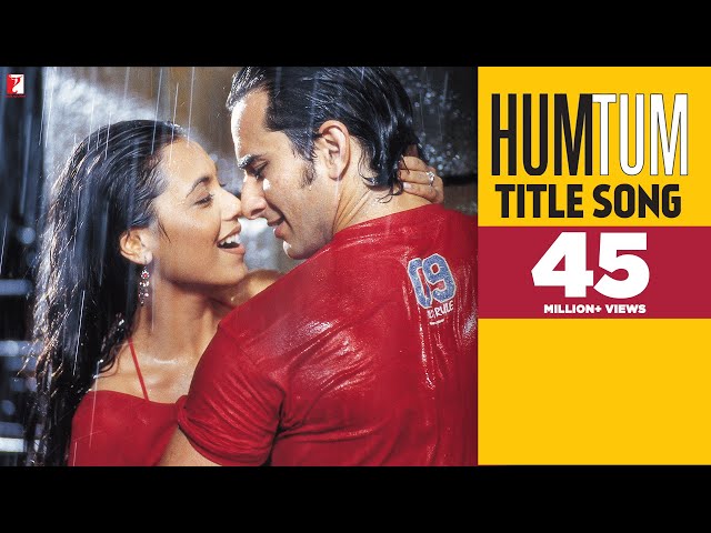 Hum Tum Song | Saif Ali Khan, Rani Mukerji | Alka Yagnik, Babul Supriyo | Jatin-Lalit, Prasoon Joshi class=