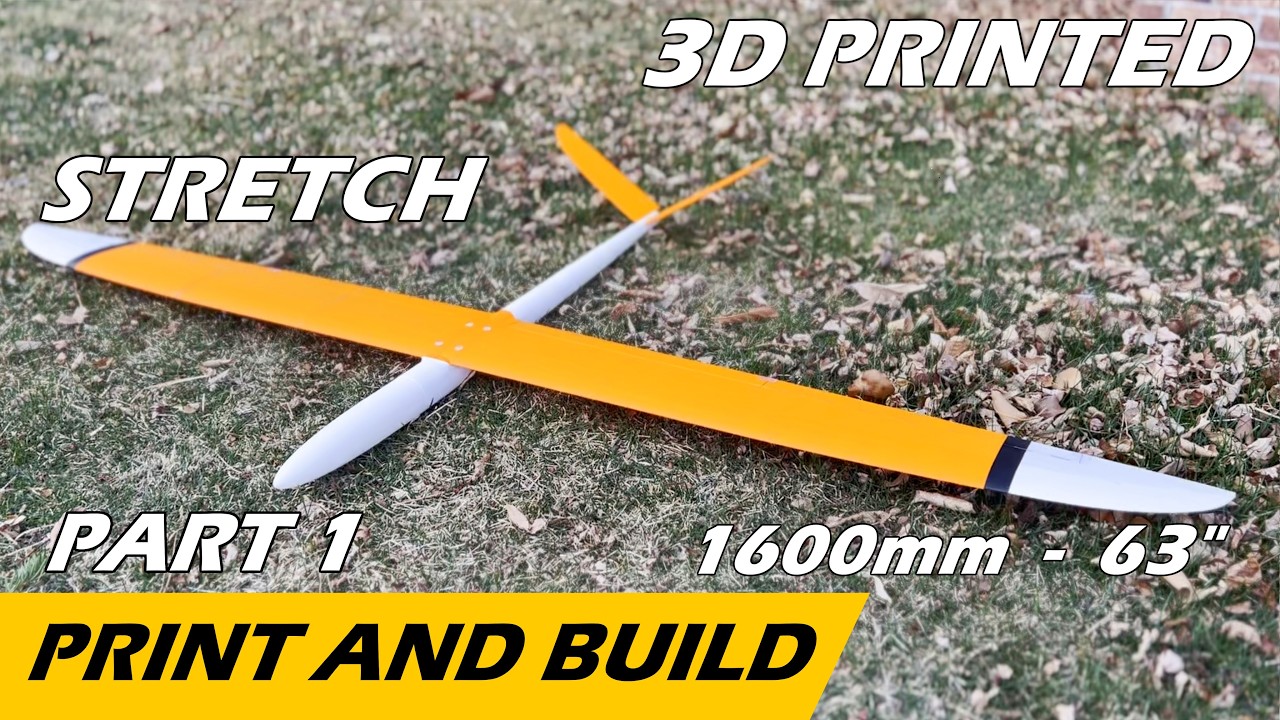 Stretch - SoarKraft 3D Printed Glider - Part 1 - Airframe Print and Build