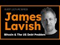 Bitcoin & The US Debt Problem with James Lavish | The Bitcoin Layer