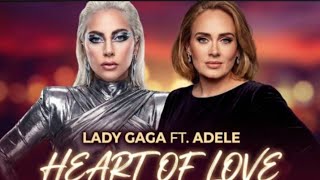 Heart Of Love - Lady Gaga ft Adele (Official Music Video) Deeply Emotional Love Song.