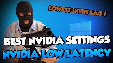 Best NVIDIA Settings for Performance w/ NVIDIA Low Latency Mode