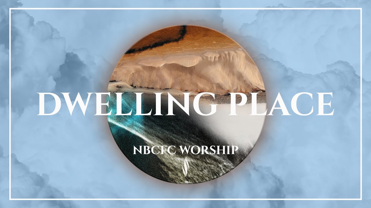 dwelling-places-nbcfc-worship-cover-lyric-video-youtube