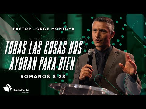 Todas las cosas nos ayudan para bien - Jorge Montoya - 19 enero 2022 Reflexiones: Todas las cosas nos ayudan al bien en nuestra vida