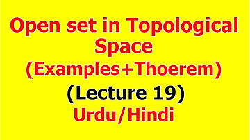 Open Set in Topological Space | Examples + Theorem | (Lecture 19) in Hindi