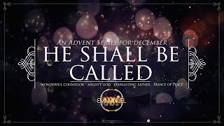 12.5.2022 - HE SHALL BE CALLED pt. 1 - Wonderful Counselor